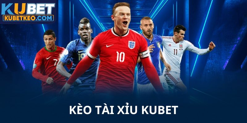 Kèo tài xỉu Kubet