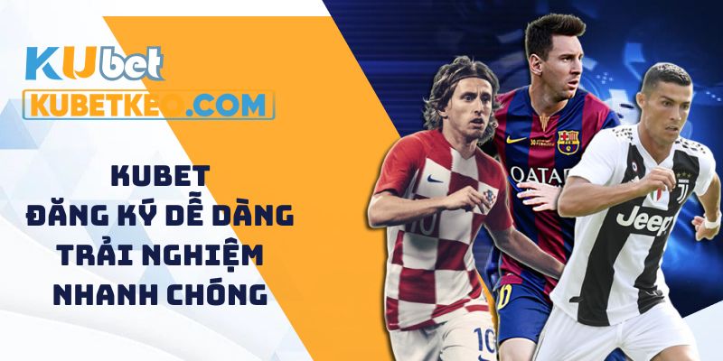 Các bước tham gia Kubet dễ dàng và nhanh chóng