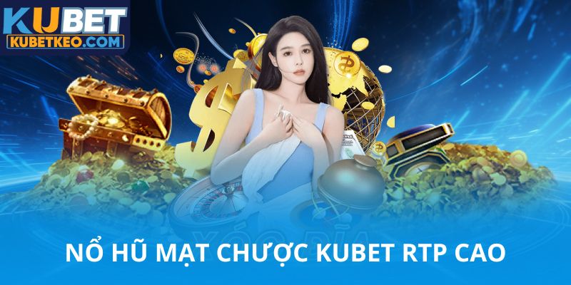 Nổ hũ mạt chược Kubet chọn sảnh RTP cao