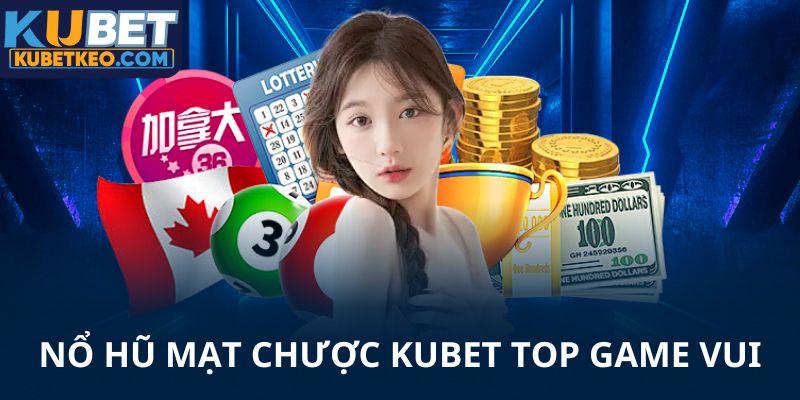 Nổ hũ mạt chược Kubet top game vui nhất