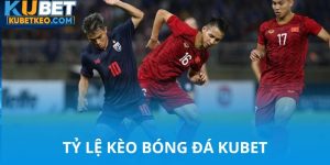 Ttỷ lệ kèo bóng đá Kubet siêu hấp dẫn